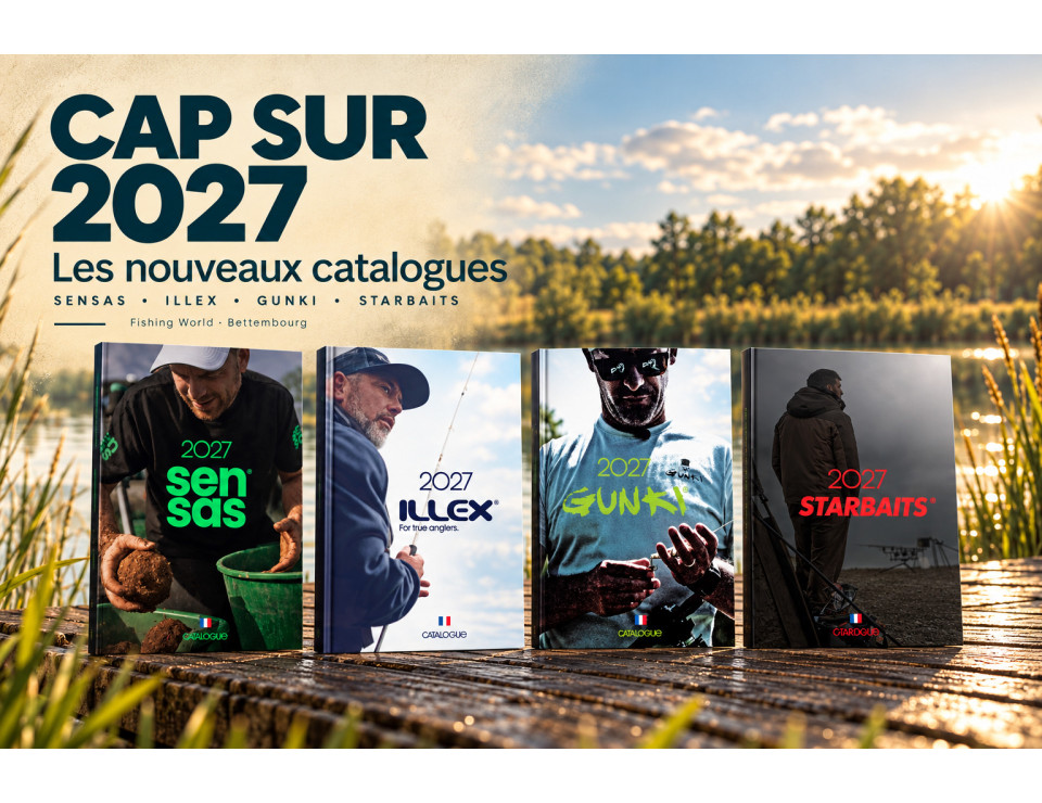 Catalogues pêche 2027 : cap sur Sensas, Illex, Gunki et Starbaits